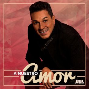 Download track A Nuestro Amor Checo Acosta