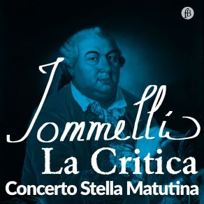 Download track 18 - La Critica, Scena VII - Duetto Dunque Partir (Live At Schlosstheater Ludwigsburg, 11202016) Niccolo Jommelli