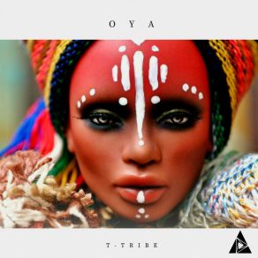 Download track Oya (Original Mix) T-Tribe