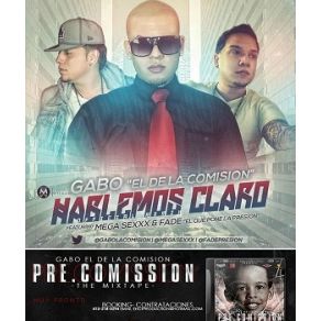 Download track Hablemos Claro (Official Remix) Mega Sexxx, Fade El Que Pone La Presión, Gabo El De La Comisión