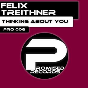 Download track Thinking About You (Original Mix) Felix Treithner