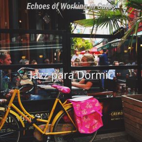 Download track Cultured Ambience For Working In Cafes Jazz Para Dormir