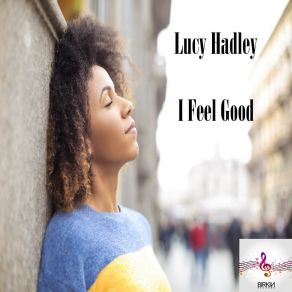 Download track I Feel Good (Radio Mix) Lucy Hadley