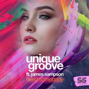 Download track Need Somebody Unique GrooveJames Sampson