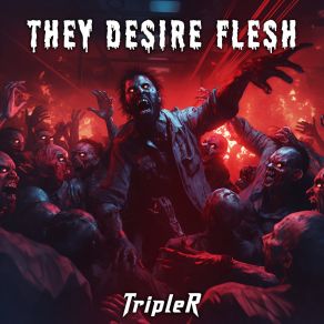 Download track They Desire Flesh Tripler