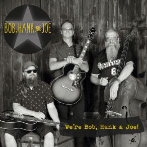 Download track This Old Country Road Bob, Hank And Joe