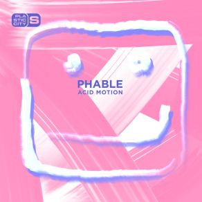 Download track Acid Motion (Paul Schal Remix) PhablePaul Schal