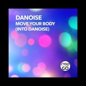 Download track Move Your Body (Into Danoise) (Simon F. Vs. Sera) DanoiseSimón