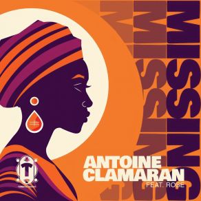 Download track Missing (Radio Edit) Antoine ClamaranThe Rose