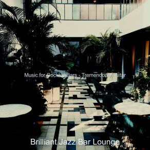 Download track Sultry Ambiance For Hotels Brilliant Jazz Bar Lounge