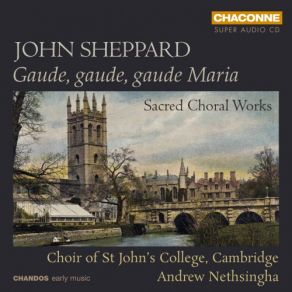 Download track Gaude, Gaude, Gaude Maria Virgo Cambridge, Andrew Nethsingha, Choir Of St. John's College