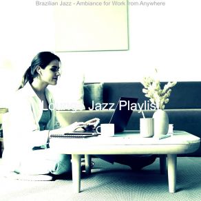 Download track Terrific Music For Workcations Lounge Jazz Playlist