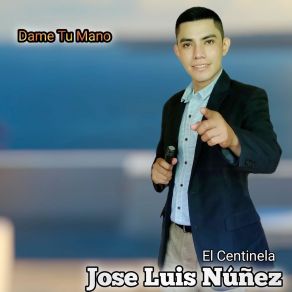 Download track Te Necesito Jose Luis Núñez El Centinela