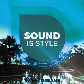 Download track Sweet Dreams (Extended Mix) Sound Is Style