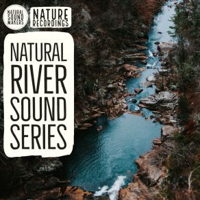 Download track River Sounds Of Relaxation Nature Recordings