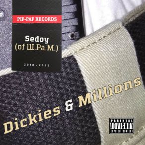 Download track Dickies & Millions Sedoy (Of Ш. Ра. М.)