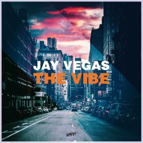 Download track The Vibe (Radio Edit) Jay Vegas