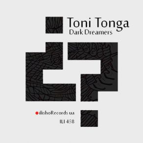 Download track Dark Dreamers (Original Mix) Toni Tonga