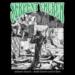 Download track Death Knows You're Here Serpent Church