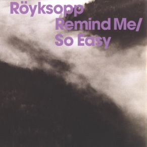 Download track Remind Me [James Zabiela's Ingeborg Mix] Röyksopp