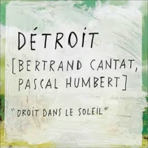 Download track Droit Dans Le Soleil Detroit