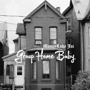 Download track GROUP HOME BABY Moneylake JAIHardbody Beno