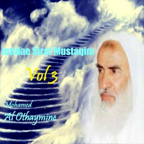 Download track Iqtidae Sirat Mustaqim, Pt. 11 Mohamed Al Othaymine