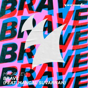 Download track Brave (Extended Mix) Maor Levi, Mangal Suvarnan