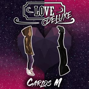 Download track Love (Deluxe) Carlos MDeluxe, Amanda Herrera