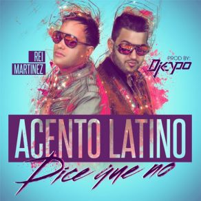 Download track Dice Que No Acento Latino