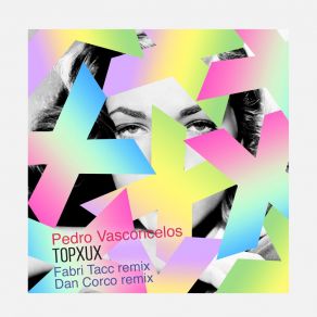 Download track Topxux (Fabri Tacc Remix) Pedro VasconcelosDan Corco