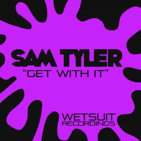 Download track Get With It Sam Tyler