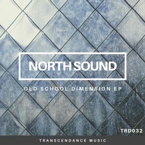 Download track The Old School Dimension (Original Mix) Sound North