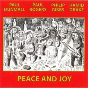 Download track Peace And Joy Paul Rogers, Hamid Drake, Paul Dunmall, Philip Gibbs