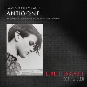 Download track Kallembach Antigone, Pt. 2, The Arrest Of Antigone Then, Creon, Knowing That The People Lorelei Ensemble, Beth Willer