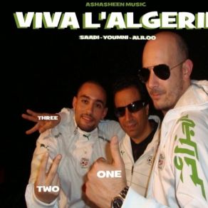 Download track ASHASHEEN & YOUMNI - ONE TWO THREE VIVA L'ALGERIE ASHASHEEN