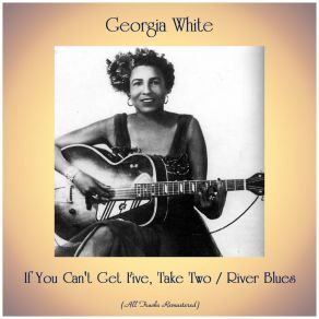 Download track River Blues (Remastered 2016) Georgia White