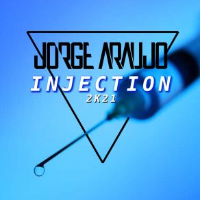 Download track Injection (2k21 Original Edit) Jorge Araujo