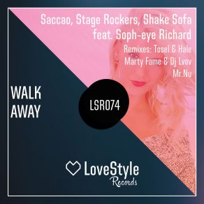 Download track Walk Away (Original Mix) Saccao, Soph - Eye Richard, Shake Sofa, Stage Rockers