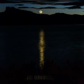 Download track When Dawn Is Over Jill Bowman