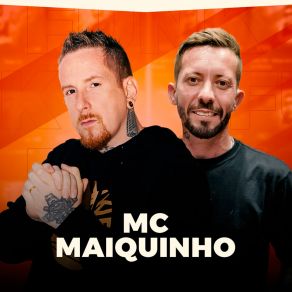 Download track Ela Chegou Mc Maiquinho