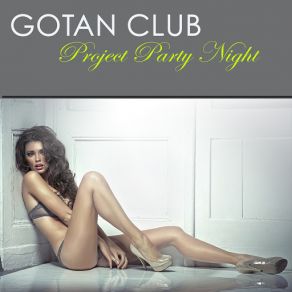 Download track Exotic Dancers (Addicted To You) Gotan Club