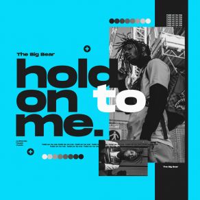 Download track Hold On To Me (Extended Mix) The Big Bear