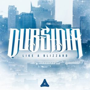 Download track Like A Blizzard (Original Mix) Dubsidia