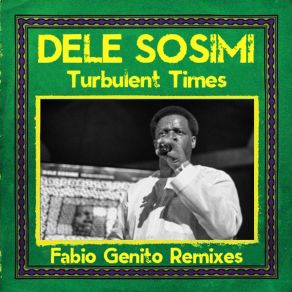 Download track Turbulent Times (Fabio Genito Mediterranean Deep Dub Extra Beat) Dele Sosimi