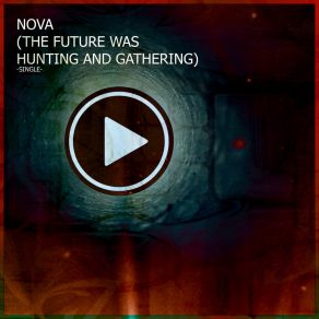 Download track Nova (The Future Was Hunting And Gathering) Joerg Jauernig SoundsystemThe Gathering