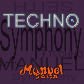 Download track Techno Symphony 03: It Could Be Dangerous Manuel Seith