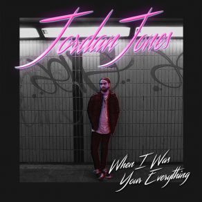 Download track When I Was Your Everything Jordan Jones