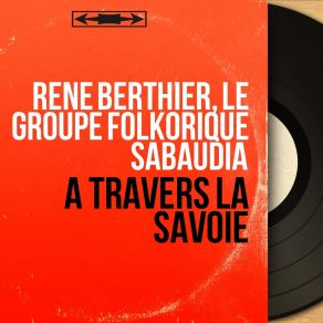Download track Derrière Chez Nous Le Groupe Folkorique SabaudiaLily Berthier
