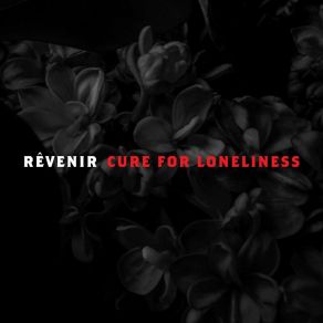 Download track Cure For Loneliness Revenir